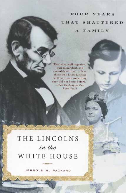 The Lincolns in the White House